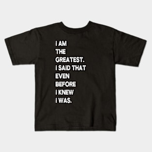 Funny I Am The Greatest Kids T-Shirt